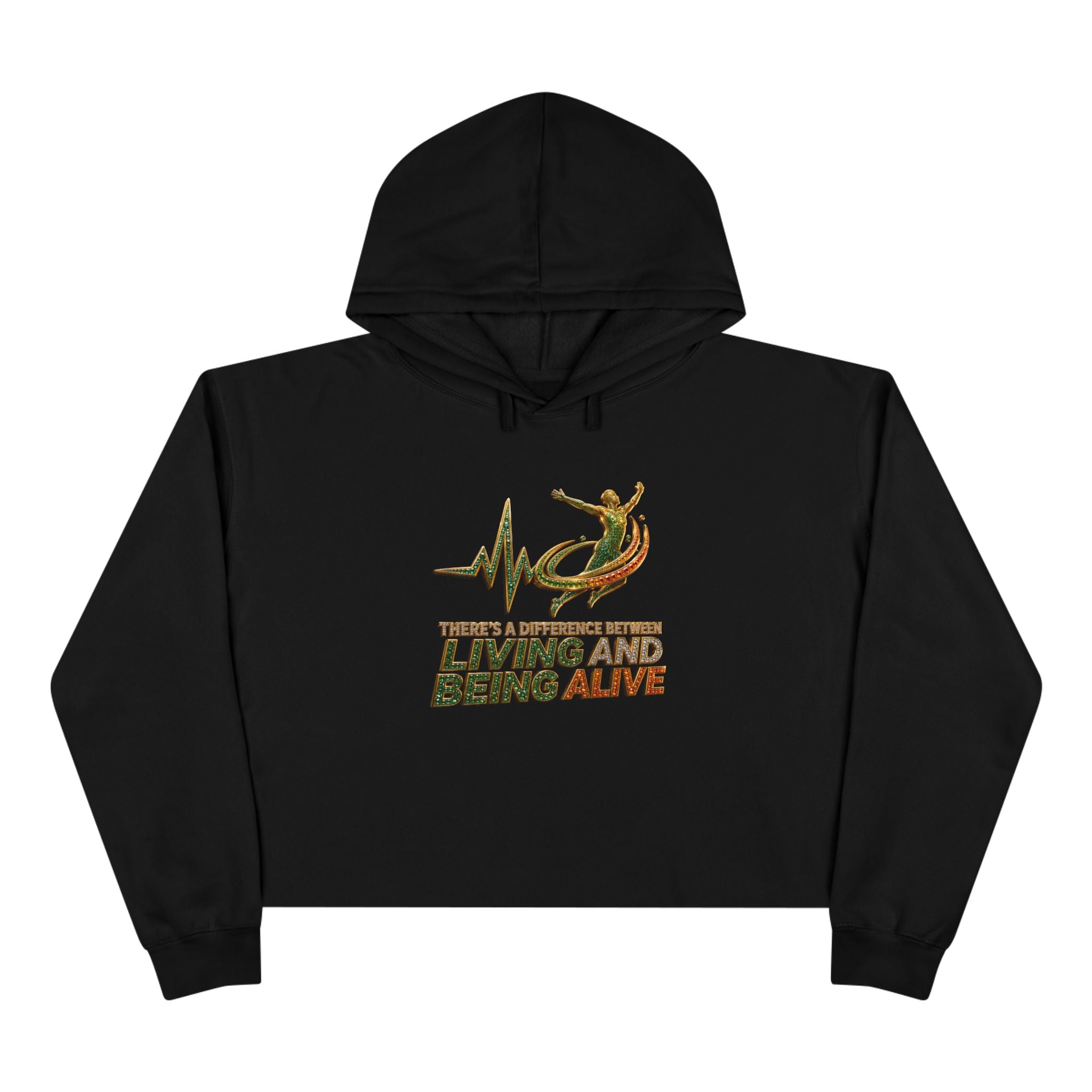 "There's a Difference Between Living and Being Alive" Cropped Hoodie by Harley Knox