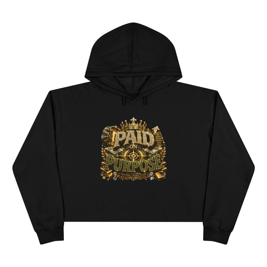 "Paid On Purpose" Cropped Hoodie by Harley Knox