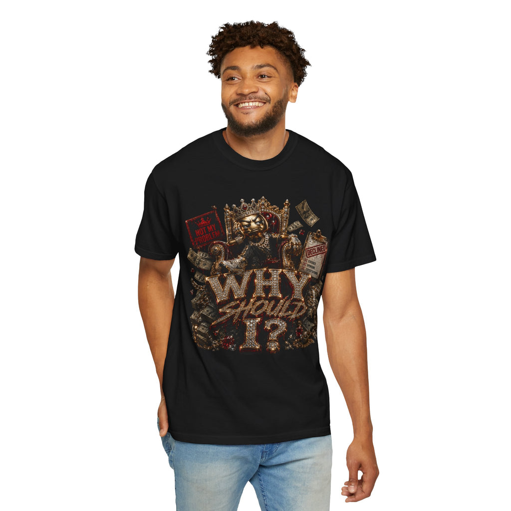 "Why Should I?" Graphic T-Shirt by Harley Knox