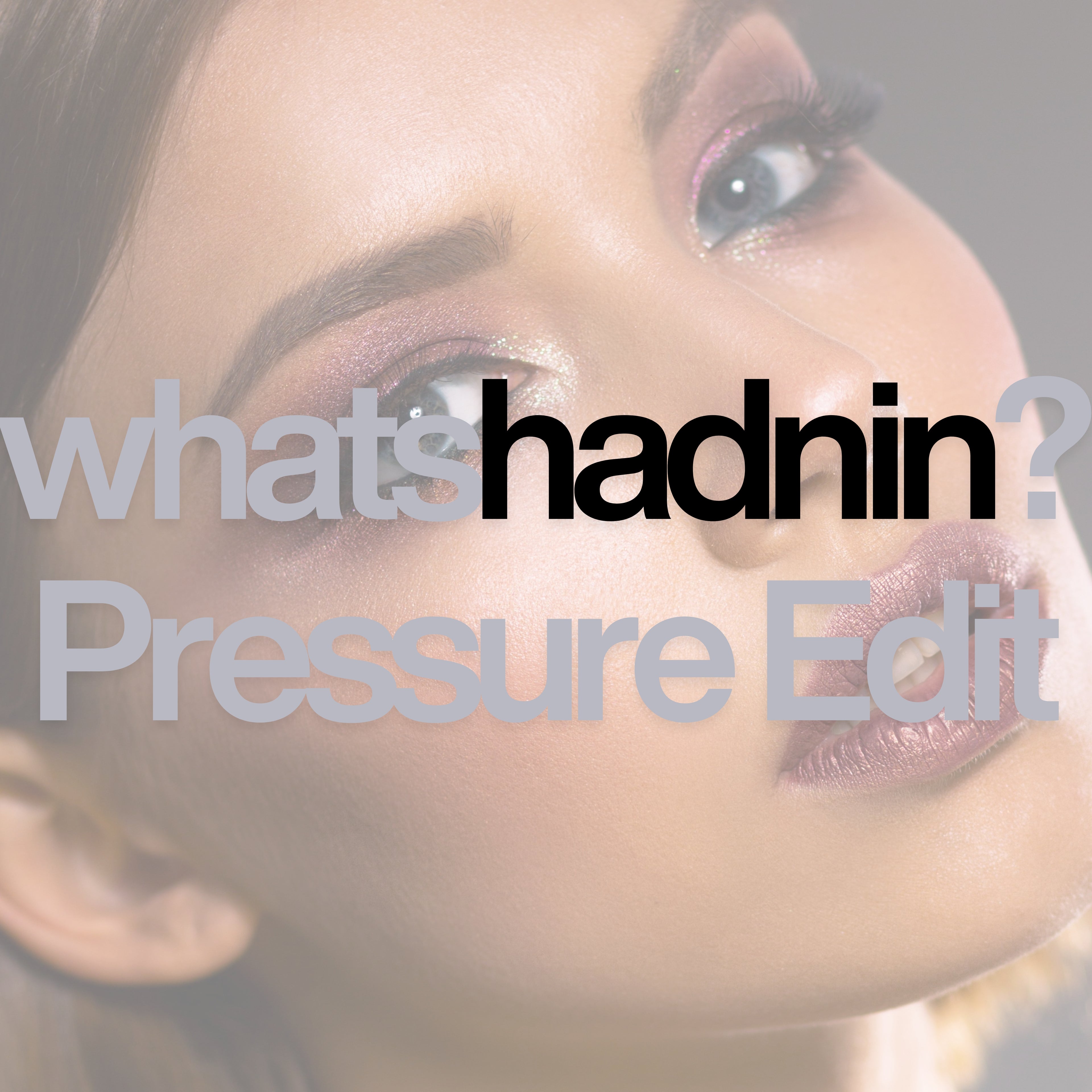 whats hadnin - Single (Pressure Edit)