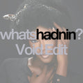 whats hadnin - Single (Void Edit)