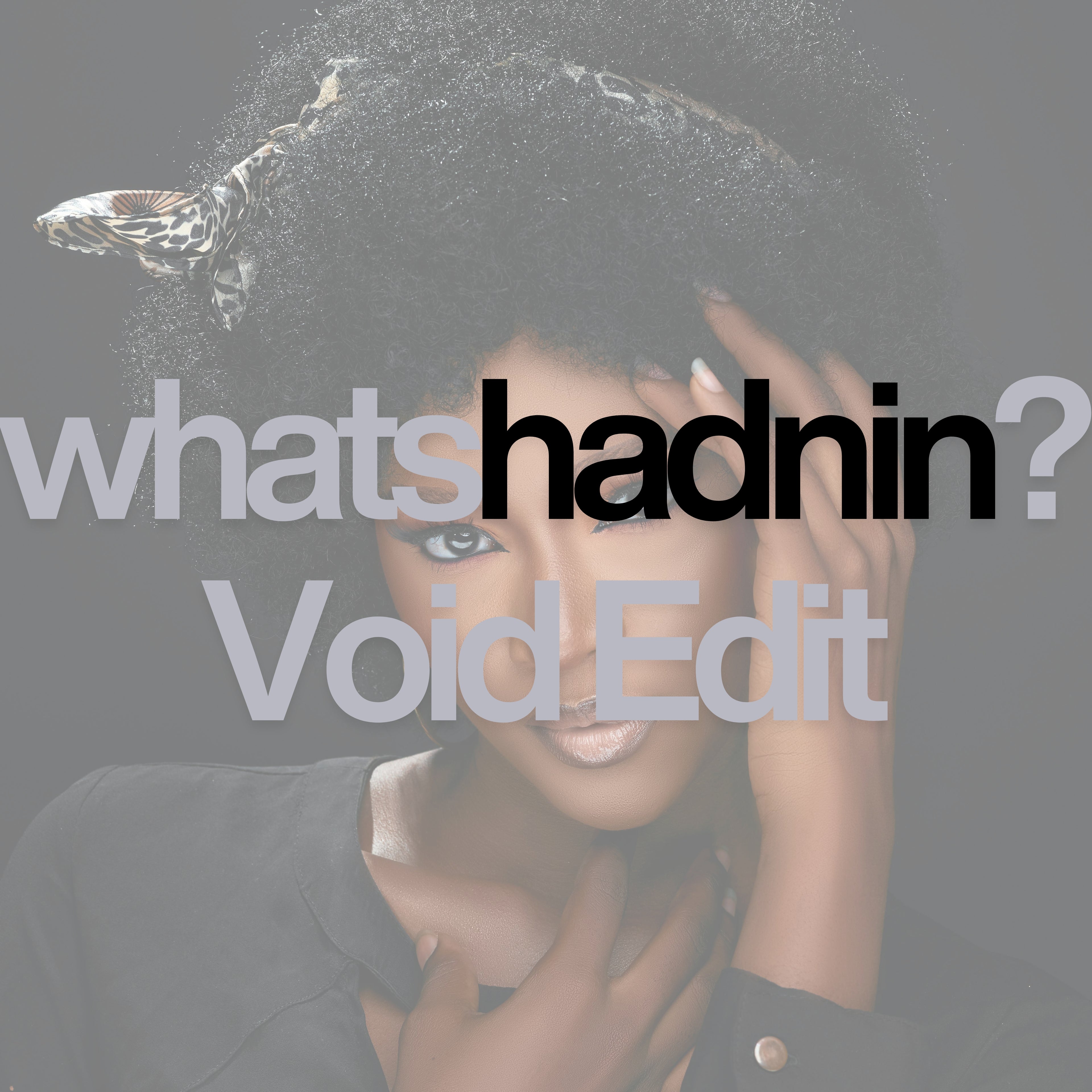 whats hadnin - Single (Void Edit)